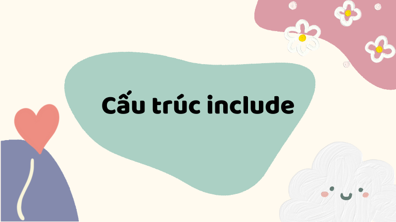 cấu trúc khác của include