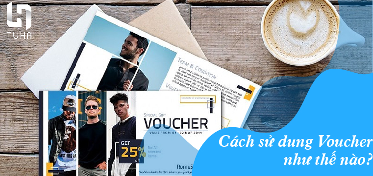 Cách sử dụng Voucher như thế nào?