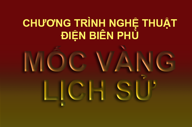 “Điện Biên Phủ - mốc vàng lịch sử”