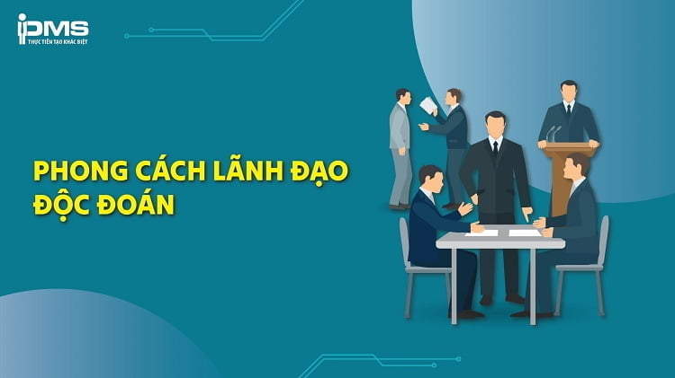 phong cách lãnh đạo độc đoán